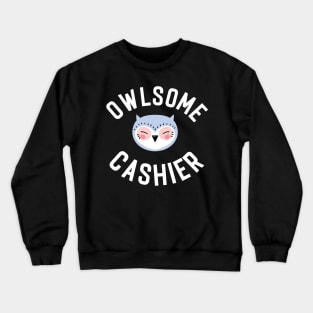 Owlsome Cashier Pun - Funny Gift Idea Crewneck Sweatshirt